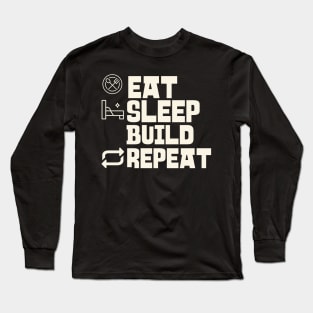 Eat Sleep Build Repeat Long Sleeve T-Shirt